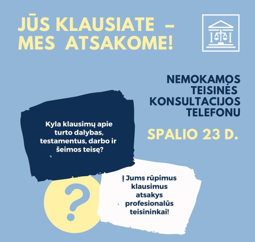 NEMOKAMOS TEISINĖS KONSULTACIJOS TELEFONU „LIETUVOS TEISMAI: JŪS KLAUSIATE – MES ATSAKOME!“ 