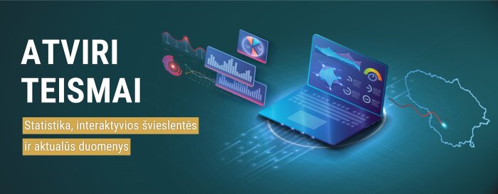 Teismų sistemos naujienos Lietuvos teismai atveria dar daugiau interaktyvių duomenų