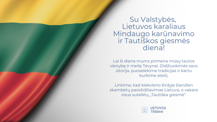 Su Valstybės, Lietuvos karaliaus Mindaugo karūnavimo ir Tautiškos giesmės diena!